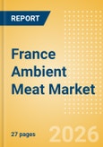 France Ambient Meat Market Size, Growth and Forecast Analytics, 2024-2029- Product Image