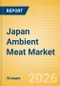 Japan Ambient Meat Market Size, Growth and Forecast Analytics, 2024-2029 - Product Thumbnail Image