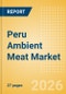 Peru Ambient Meat Market Size, Growth and Forecast Analytics, 2024-2029 - Product Thumbnail Image