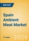 Spain Ambient Meat Market Size, Growth and Forecast Analytics, 2024-2029 - Product Thumbnail Image