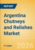 Argentina Chutneys and Relishes Market Size, Growth and Forecast Analytics, 2024-2029- Product Image