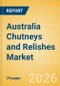 Australia Chutneys and Relishes Market Size, Growth and Forecast Analytics, 2024-2029 - Product Thumbnail Image