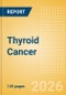 Thyroid Cancer (TC): Market View - Product Thumbnail Image