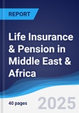 Life Insurance & Pension in Middle East & Africa- Product Image