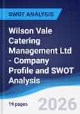 Wilson Vale Catering Management Ltd - Company Profile and SWOT Analysis- Product Image