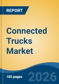 Connected Trucks Market - Global Industry Size, Share, Trends, Opportunity, and Forecast, 2021-2031F- Product Image