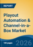 Playout Automation & Channel-in-a-Box Market - Global Industry Size, Share, Trends, Opportunity, and Forecast, 2021-2031F- Product Image