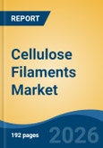 Cellulose Filaments Market - Global Industry Size, Share, Trends, Opportunity, and Forecast, 2021-2031F- Product Image