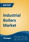 Industrial Boilers Market - Global Industry Size, Share, Trends, Opportunity, and Forecast, 2021-2031F - Product Thumbnail Image