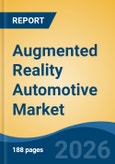 Augmented Reality Automotive Market - Global Industry Size, Share, Trends, Opportunity, and Forecast, 2021-2031F- Product Image