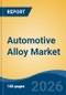 Automotive Alloy Market - Global Industry Size, Share, Trends, Opportunity, and Forecast, 2021-2031F - Product Thumbnail Image