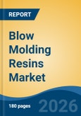 Blow Molding Resins Market - Global Industry Size, Share, Trends, Opportunity, and Forecast, 2021-2031F- Product Image