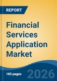 Financial Services Application Market - Global Industry Size, Share, Trends, Opportunity, and Forecast, 2021-2031F- Product Image
