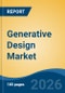 Generative Design Market - Global Industry Size, Share, Trends, Opportunity, and Forecast, 2021-2031F - Product Thumbnail Image