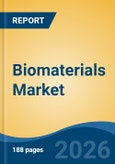 Biomaterials Market - Global Industry Size, Share, Trends, Opportunity, and Forecast, 2021-2031F- Product Image