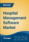 Hospital Management Software Market - Global Industry Size, Share, Trends, Opportunity, and Forecast, 2021-2031F - Product Thumbnail Image