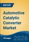 Automotive Catalytic Converter Market - Global Industry Size, Share, Trends, Opportunity, and Forecast, 2021-2031F - Product Thumbnail Image