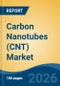 Carbon Nanotubes (CNT) Market - Global Industry Size, Share, Trends, Opportunity, and Forecast, 2021-2031F - Product Thumbnail Image