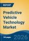 Predictive Vehicle Technology Market - Global Industry Size, Share, Trends, Opportunity, and Forecast, 2021-2031F - Product Thumbnail Image