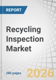 Recycling Inspection Market by Material Recycled, Technology, End-use Facility, and Region - Global Forecast to 2031- Product Image