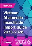 Vietnam Abamectin Insecticide Import Guide 2023-2026- Product Image