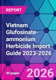 Vietnam Glufosinate-ammonium Herbicide Import Guide 2023-2026- Product Image