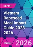 Vietnam Rapeseed Meal Import Guide 2023-2026- Product Image