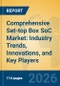 Comprehensive Set-top Box SoC Market: Industry Trends, Innovations, and Key Players - Product Thumbnail Image
