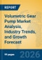 Volumetric Gear Pump Market Analysis, Industry Trends, and Growth Forecast - Product Thumbnail Image