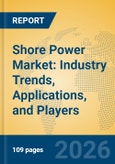 Shore Power Market: Industry Trends, Applications, and Players- Product Image