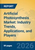 Artificial Photosynthesis Market: Industry Trends, Applications, and Players- Product Image