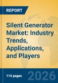 Silent Generator Market: Industry Trends, Applications, and Players- Product Image