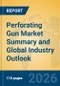 Perforating Gun Market Summary and Global Industry Outlook - Product Thumbnail Image