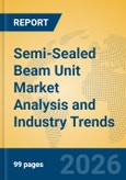 Semi-Sealed Beam Unit Market Analysis and Industry Trends- Product Image