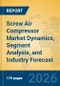 Screw Air Compressor Market Dynamics, Segment Analysis, and Industry Forecast - Product Thumbnail Image