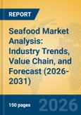 Seafood Market Analysis: Industry Trends, Value Chain, and Forecast (2026-2031)- Product Image