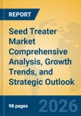 Seed Treater Market Comprehensive Analysis, Growth Trends, and Strategic Outlook- Product Image