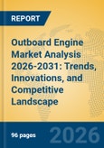 Outboard Engine Market Analysis 2026-2031: Trends, Innovations, and Competitive Landscape- Product Image