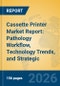 Cassette Printer Market Report: Pathology Workflow, Technology Trends, and Strategic Insights - Product Thumbnail Image