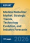 Medical Nebulizer Market: Strategic Trends, Technology Evolution, and Industry Forecasts - Product Thumbnail Image