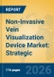 Non-Invasive Vein Visualization Device Market: Strategic Insights, Technology Adoption, and Clinical Impact - Product Thumbnail Image