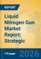 Liquid Nitrogen Gun Market Report: Strategic Insights, Clinical Advancements, and Industry Forecasts - Product Thumbnail Image