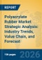 Polyacrylate Rubber Market Strategic Analysis: Industry Trends, Value Chain, and Forecast - Product Thumbnail Image