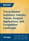 Trocar Market Summary: Industry Trends, Surgical Applications, and Competitive Landscape - Product Thumbnail Image