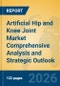 Artificial Hip and Knee Joint Market Comprehensive Analysis and Strategic Outlook - Product Thumbnail Image