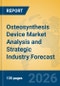 Osteosynthesis Device Market Analysis and Strategic Industry Forecast - Product Thumbnail Image