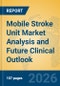 Mobile Stroke Unit Market Analysis and Future Clinical Outlook - Product Thumbnail Image
