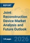 Joint Reconstruction Device Market Analysis and Future Outlook - Product Thumbnail Image