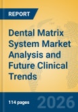 Dental Matrix System Market Analysis and Future Clinical Trends- Product Image