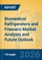 Biomedical Refrigerators and Freezers Market Analysis and Future Outlook - Product Thumbnail Image